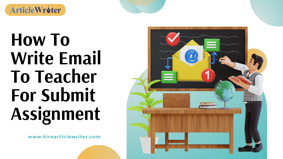 How to Write Email to Teacher for Submit Assignment: A Step-by-Step Guide